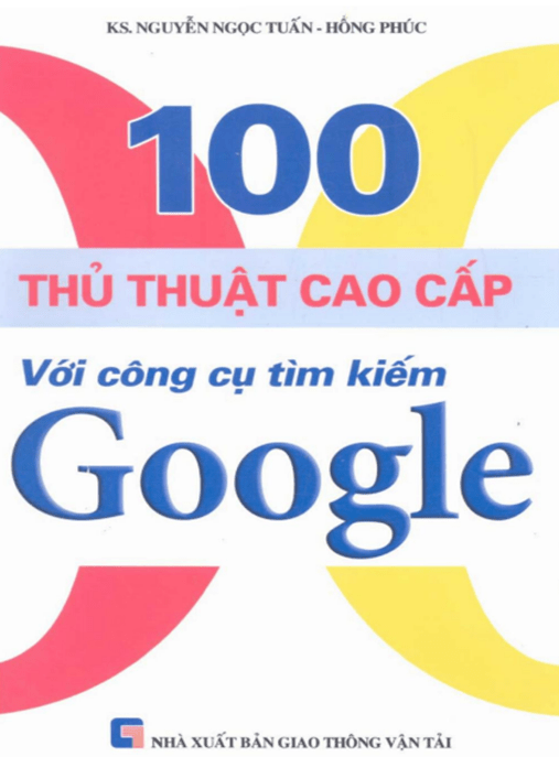 100 Thủ Thuật Cao Cấp Với Công Cụ Tìm Kiếm Google – Bí Quyết SEO Pro!