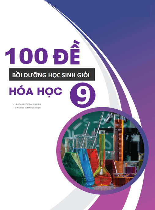 100 Đề Bồi Dưỡng Học Sinh Giỏi Hóa Học Lớp 9 – Ebook PDF Ôn Thi Giỏi
