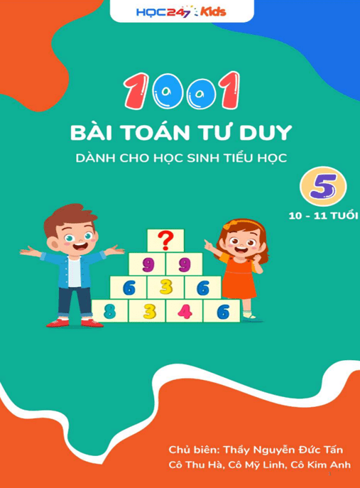 1001 Bài Toán Tư Duy Dành Cho Học Sinh Tiểu Học Tập 5 – 10 Đến 11 Tuổi | Rèn Luyện Tư Duy Siêu Tốc