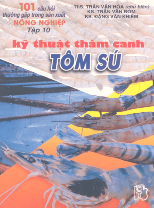 101 Câu Hỏi Thường Gặp Trong Sản Xuất Nông Nghiệp Tập 10 – Kỹ Thuật Thâm Canh Tôm Sú – Bí Quyết Thành Công