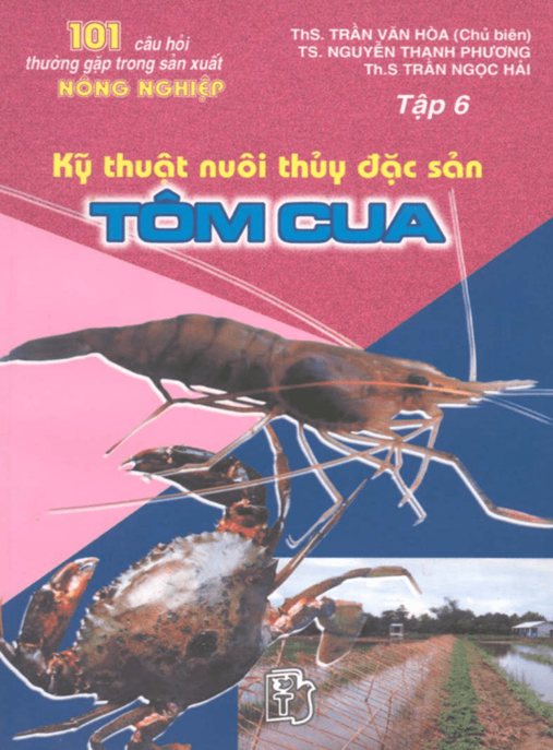 Bí Quyết Nuôi Tôm Cua Thành Công: 101 Câu Hỏi Thường Gặp Trong Sản Xuất Nông Nghiệp Tập 6 – Kỹ Thuật Nuôi Thủy Đặc Sản Tôm Cua