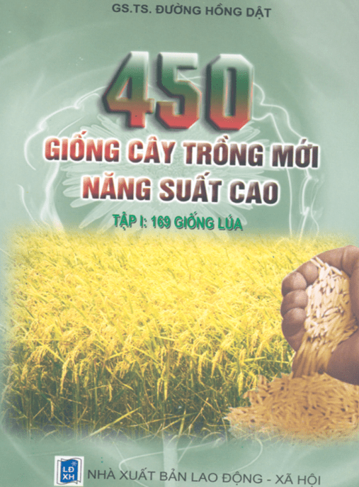 450 Giống Cây Trồng Mới Năng Suất Cao Tập 1 – 169 Giống Lúa – Bí Quyết Tăng Năng Suất Gấp Bội