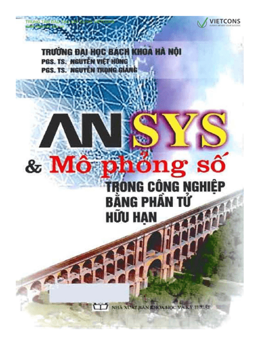 ANSYS Và Mô Phỏng Số Trong Công Nghiệp Bằng Phần Tử Hữu Hạn – Ebook Chuyên Sâu Cho Kỹ Sư