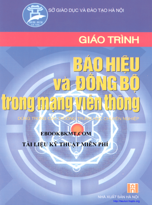 Giáo Trình Báo Hiệu Và Đồng Bộ Trong Mạng Viễn Thông – Tài Liệu Chuyên Sâu Kỹ Thuật