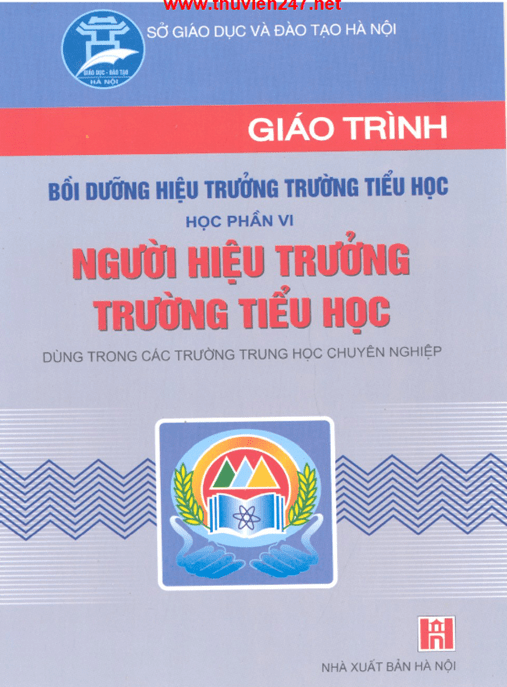 Giáo Trình Bồi Dưỡng Hiệu Trưởng Trường Tiểu Học – Học Phần 6: Xây Dựng Nhân Cách Lãnh Đạo
