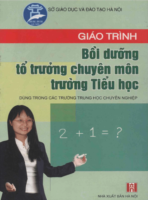 Giáo Trình Bồi Dưỡng Tổ Trưởng Chuyên Môn Trường Tiểu Học – Hướng Dẫn Lãnh Đạo Xuất Sắc