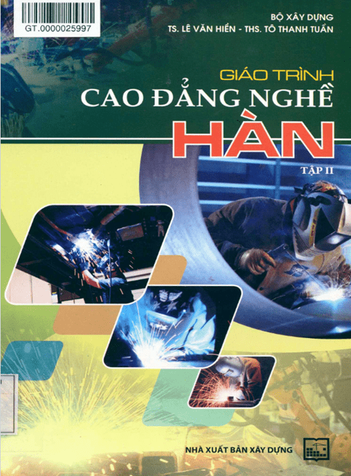Giáo Trình Cao Đẳng Nghề Hàn Tập 2 – Bí Quyết Thành Thợ Hàn Chuyên Nghiệp