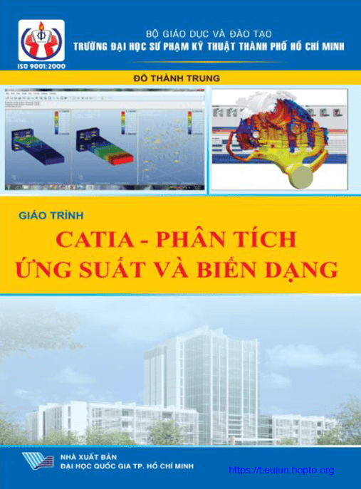 Giáo Trình Catia – Phân Tích Ứng Suất Và Biến Dạng – Hướng Dẫn Chuyên Sâu