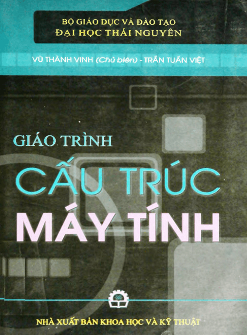Giáo Trình Cấu Trúc Máy Tính – Hướng Dẫn Cơ Bản Cho Sinh Viên CNTT