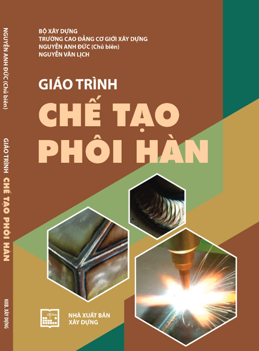 Giáo Trình Chế Tạo Phôi Hàn – Hướng Dẫn Chuyên Sâu Cho Kỹ Sư