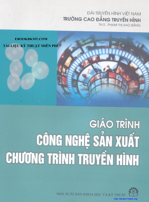 Giáo Trình Công Nghệ Sản Xuất Chương Trình Truyền Hình – Hướng Dẫn Chuyên Sâu