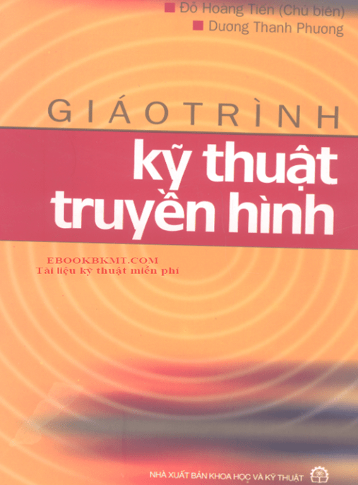 Giáo Trình Kỹ Thuật Truyền Hình – Hướng Dẫn Toàn Diện Cho Kỹ Sư