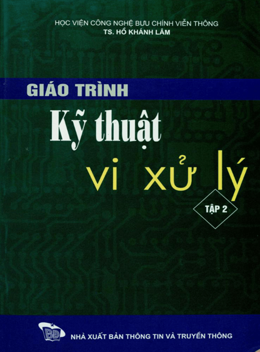 Giáo Trình Kỹ Thuật Vi Xử Lý Tập 2 – Tài Liệu Nâng Cao Chuyên Sâu
