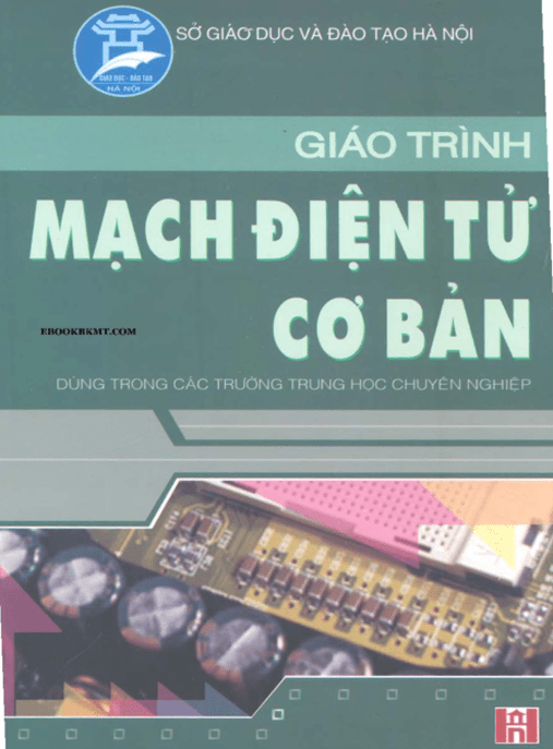 Giáo Trình Mạch Điện Tử Cơ Bản – Hướng Dẫn Chi Tiết Cho Người Mới