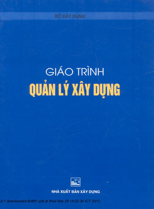 Giáo Trình Quản Lý Xây Dựng – Bí Quyết Tối Ưu Hóa Dự Án Xây Lắp