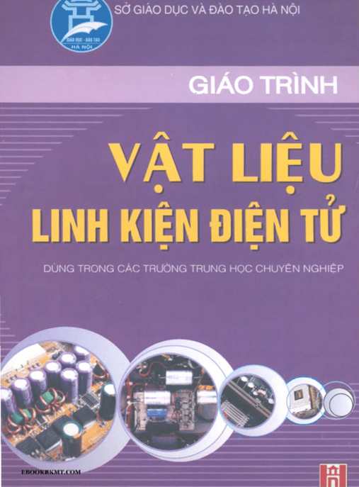 Giáo Trình Vật Liệu Linh Kiện Điện Tử – Tài Liệu Chuẩn Cho Sinh Viên Kỹ Thuật
