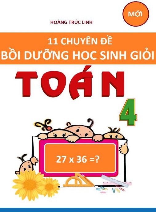 11 Chuyên Đề Bồi Dưỡng Học Sinh Giỏi Toán Lớp 4 – Bí Quyết Chinh Phục Kỳ Thi