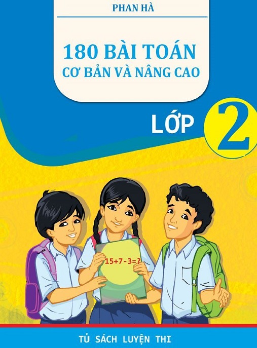 180 Bài Toán Cơ Bản Và Nâng Cao Lớp 2 – Bí Quyết Giỏi Toán Siêu Tốc!