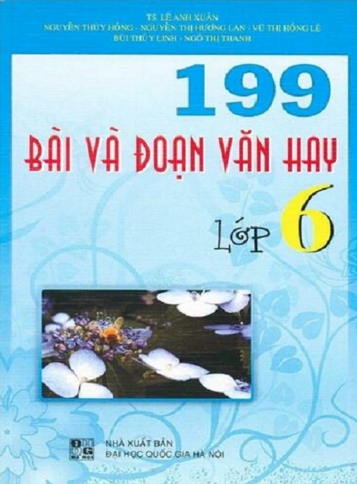 199 Bài Và Đoạn Văn Hay Lớp 6 – Tuyển Tập Siêu Hay Đạt Điểm Cao!