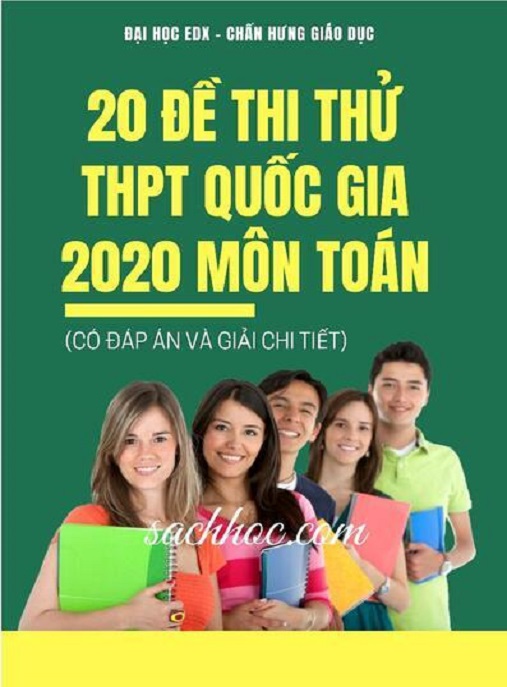 Tải Ngay: 20 Đề Thi Thử THPT Quốc Gia 2020 Môn Toán – Có Đáp Án Và Giải Chi Tiết