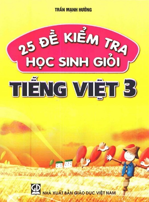 25 Đề Kiểm Tra Học Sinh Giỏi Tiếng Việt Lớp 3 – Ôn Thi Siêu Hiệu Quả!
