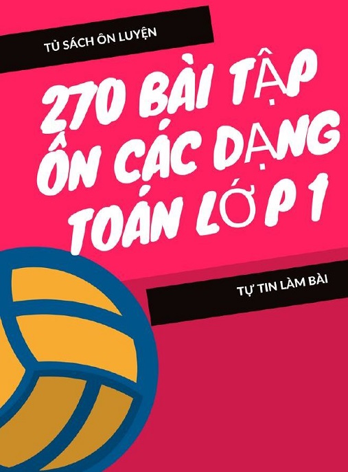 270 Bài Tập Ôn Các Dạng Toán Lớp 1 – Bí Quyết Thành Thạo Toán Cơ Bản!