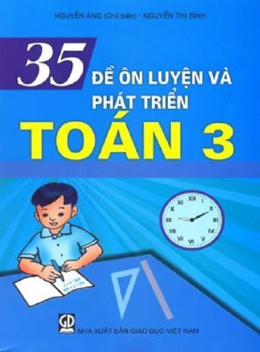 Tải Ngay: 35 Đề Ôn Luyện Và Phát Triển Toán Lớp 3 PDF