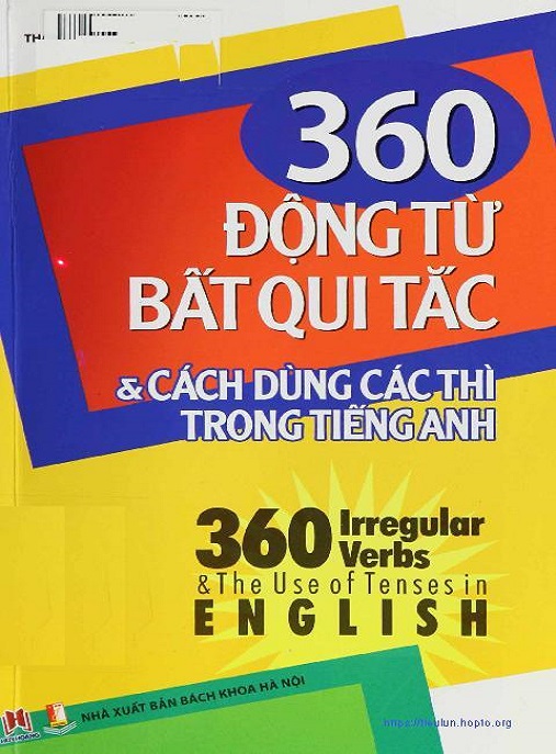 360 Động Từ Bất Quy Tắc Và Cách Dùng Các Thì Trong Tiếng Anh – Bí Quyết Nắm Vững Ngữ Pháp!