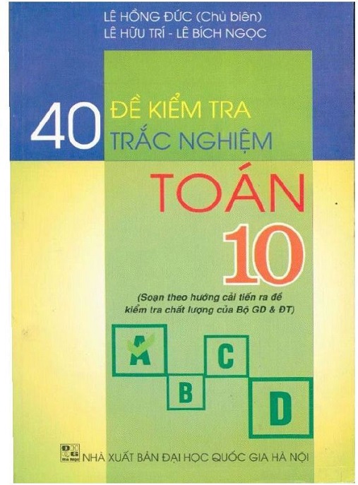 40 Đề Kiểm Tra Trắc Nghiệm Toán Lớp 10 – Ôn Tập Siêu Hiệu Quả!