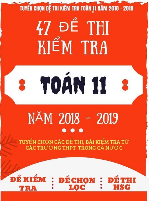 47 Đề Thi Kiểm Tra Toán Lớp 11 Năm 2018 2019 – Bộ Sưu Tập Đề Hay Nhất!