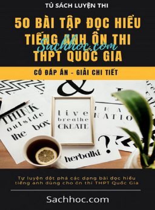 50 Bài Tập Đọc Hiểu Tiếng Anh Ôn Thi THPT Quốc Gia, Có Đáp Án Giải Chi Tiết – Bí Quyết Đạt Điểm 10!