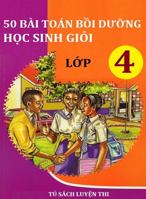 50 Bài Toán Bồi Dưỡng Học Sinh Giỏi Lớp 4 – Bí Quyết Chinh Phục Kỳ Thi!