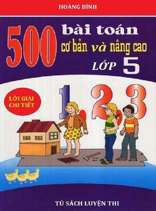 Tải Ngay: 500 Bài Toán Cơ Bản Và Nâng Cao Lớp 5