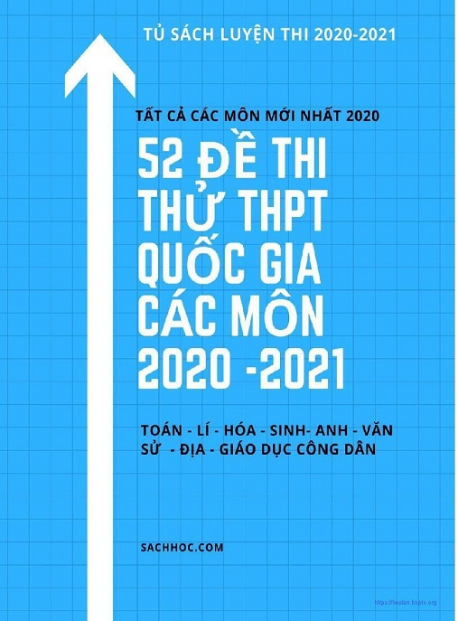 51 Đề Thi Thử THPT Quốc Gia Các Môn (2020-2021) – Bộ Tài Liệu Ôn Thi Siêu Chuẩn!