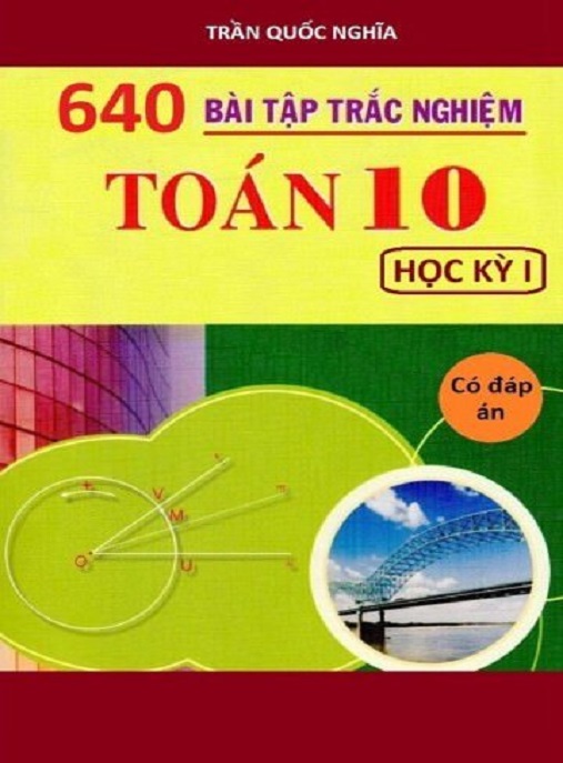 640 Bài Tập Trắc Nghiệm Toán Lớp 10 Học Kỳ 1 – Bộ Ôn Tập Siêu Chuẩn!
