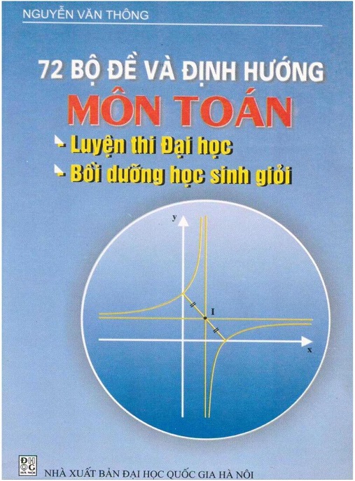 72 Bộ Đề Và Định Hướng Môn Toán – Luyện Thi Đại Học Bồi Dưỡng Học Sinh Giỏi [PDF Hay]
