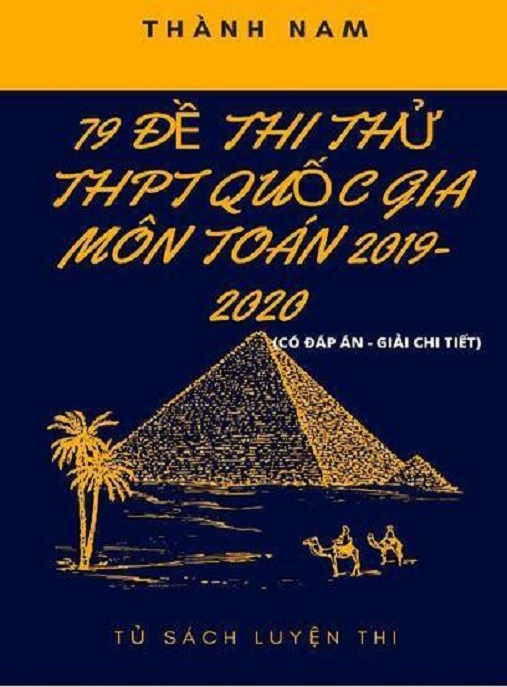 Tải Ngay: 79 Đề Thi Thử THPT Quốc Gia Môn Toán 2019 2020 – Có Đáp Án Giải Chi Tiết