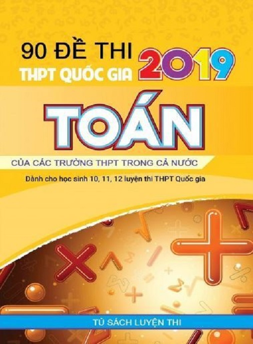 90 Đề Thi THPT Quốc Gia 2019 Toán – Luyện Thi Siêu Hiệu Quả!