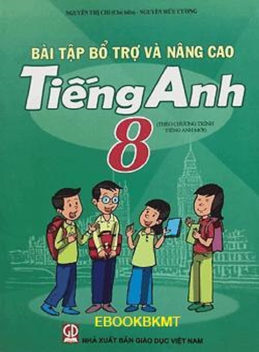 Bài Tập Bổ Trợ Và Nâng Cao Tiếng Anh Lớp 8 – Bí Quyết Chinh Phục Điểm 10!