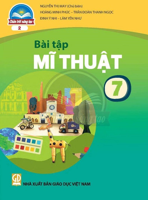 Bài Tập Mỹ Thuật Lớp 7 Bản 2 (Chân Trời Sáng Tạo) – Rèn Luyện Sáng Tạo Đỉnh Cao