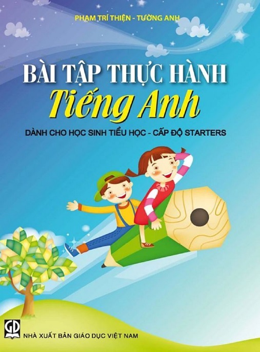Bài Tập Thực Hành Tiếng Anh Dành Cho Học Sinh Tiểu Học – Cấp Độ Starters | Tải Ngay PDF Hay Nhất