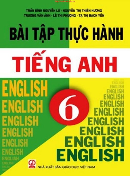 Bài Tập Thực Hành Tiếng Anh Lớp 6 – Luyện Tập Hoàn Hảo & Hiệu Quả!