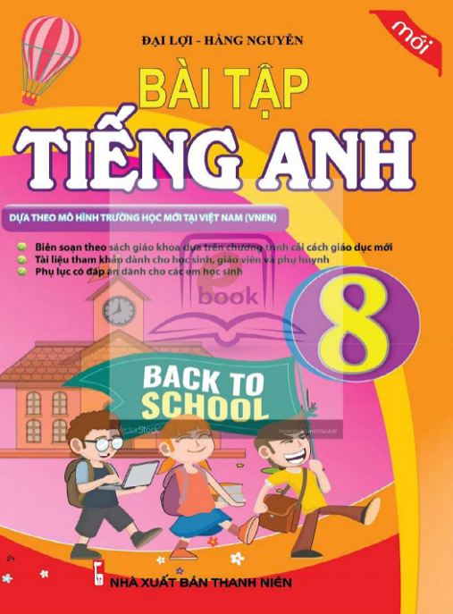Bài Tập Tiếng Anh Lớp 8 – Luyện Tập Toàn Diện & Giải Chi Tiết