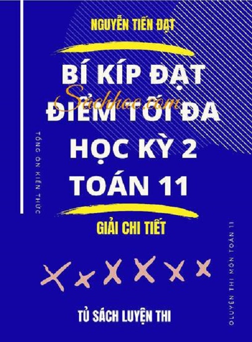 Bí Kíp Đạt Điểm Tối Đa Học Kỳ 2 Toán Lớp 11 – Giải Chi Tiết | Bí Quyết Top 10