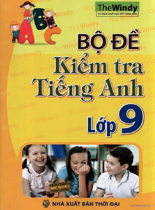 Bộ Đề Kiểm Tra Tiếng Anh Lớp 9 – Ôn Tập Toàn Diện Đạt Điểm Cao