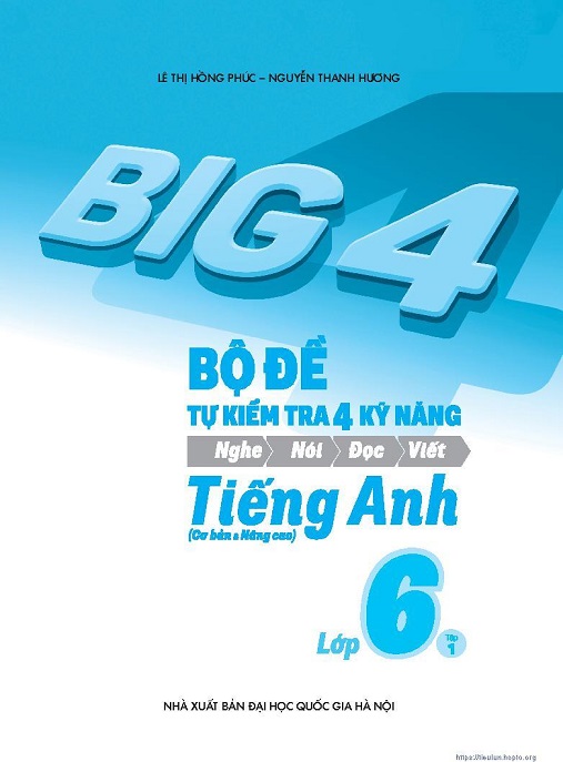 Bộ Đề Tự Kiểm Tra 4 Kỹ Năng Tiếng Anh Lớp 6 Tập 1 – Rèn Luyện Toàn Diện!