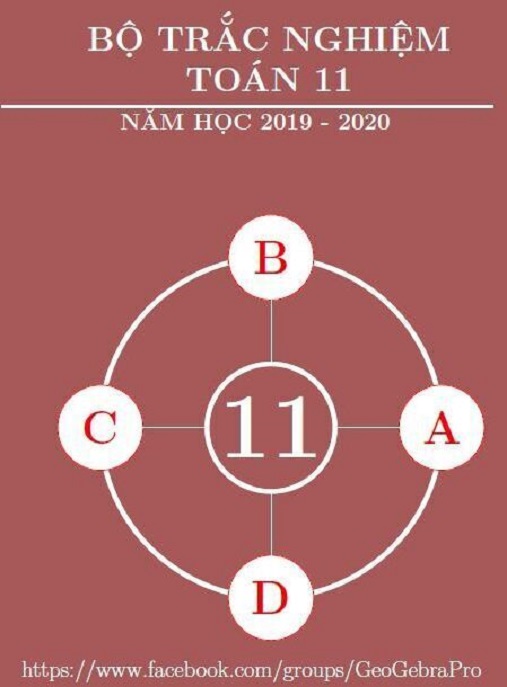 Bộ Trắc Nghiệm Toán Lớp 11 Năm Học 2019 2020 – Ôn Thi THPTQG Siêu Hiệu Quả!