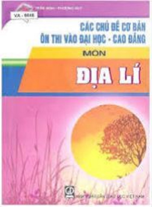 Ôn Thi Địa Lý Đỉnh Cao: Các Chủ Đề Cơ Bản Ôn Thi Vào Đại Học Cao Đẳng Môn Địa Lý