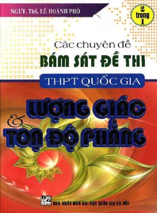 Sách Các Chuyên Đề Bám Sát Đề Thi THPT Quốc Gia Lượng Giác Và Tọa Độ Phẳng – PDF Ôn Thi
