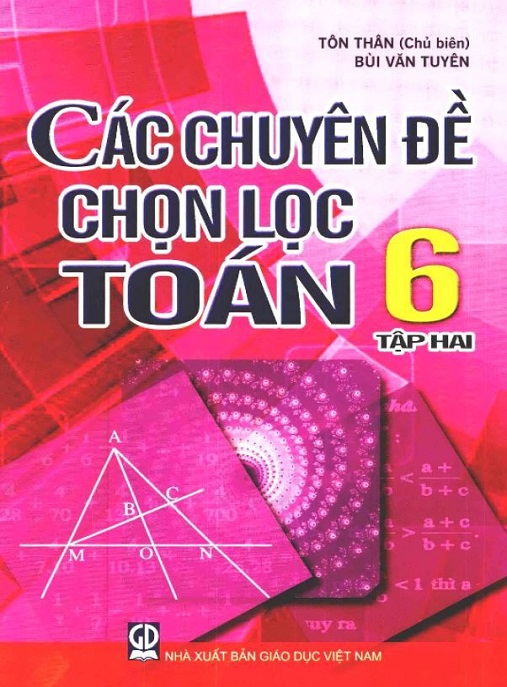 Các Chuyên Đề Chọn Lọc Toán Lớp 6 Tập 2 – Bí Quyết Điểm 10 Xuất Sắc!
